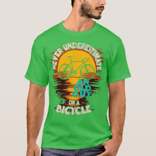 Mens Bike Lovers Never Underestimate an Old Guy On T-Shirt