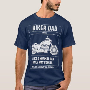 Mens Biker Dad Like A Normal Dad Only Way Cooler M T-Shirt