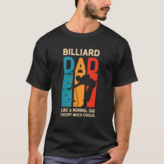 Mens Billiard Dad Like A Normal Dad Except Much Co T-Shirt (Front)