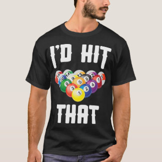 Mens Billiards Funny Id Hit That Pool Balls Player T-Shirt