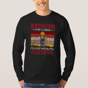 Mens Blacksmith Is Not A Career Smithing Survival  T-Shirt