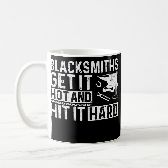 Mens Blacksmiths Get It Hot And Hitting It Hard Coffee Mug (Left)
