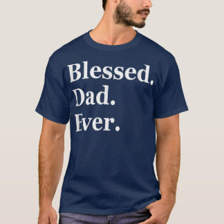 Mens Blessed Dad Ever Christian  T-Shirt
