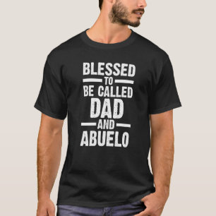 Mens blessed to be called dad and abuelo grandfath T-Shirt