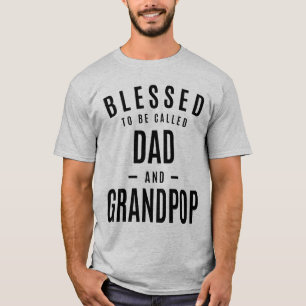 Mens Blessed To Be Called Dad and Grandpop T-Shirt