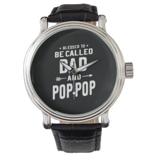 Mens Blessed To Be Called Dad and Pop-Pop Fathers Watch