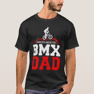 Mens Bmx Bike Rider World's Greatest Bmx Dad Fathe T-Shirt