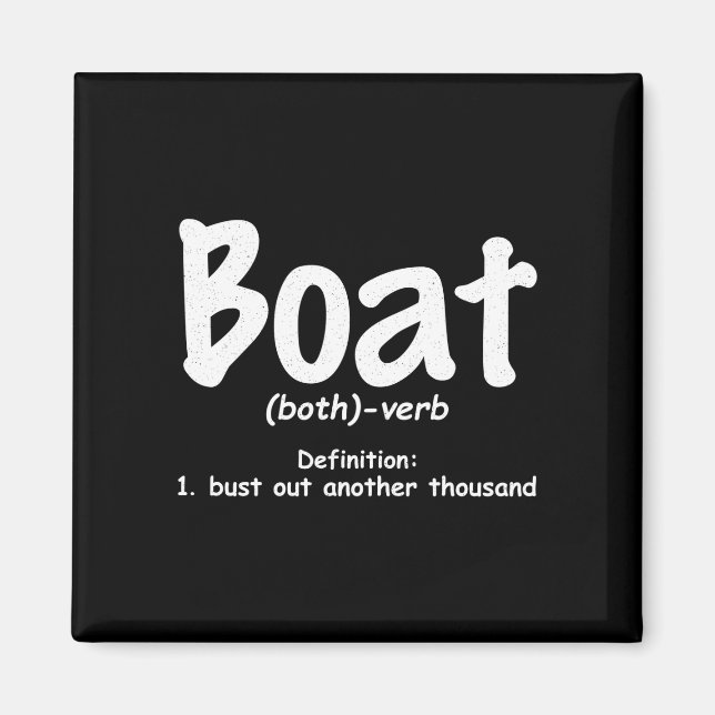 Mens boat definition bust out another thousand magnet (Front)