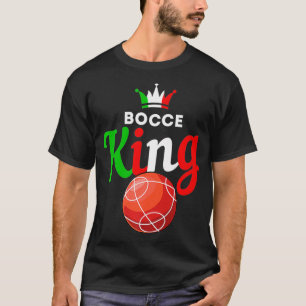 Mens Bocce Ball Gift Fun Yard Game Bocce King Pr T-Shirt