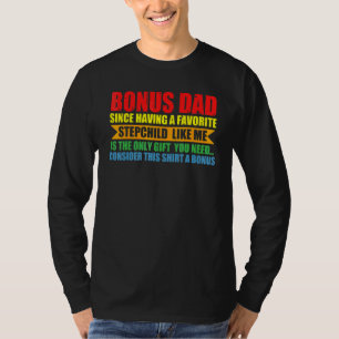 Mens Bonus Dad A Favourite Stepchild Like Me Bonus T-Shirt