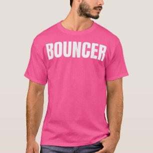 Mens Bouncer Worker Nightclub Bar Staff Security P T-Shirt
