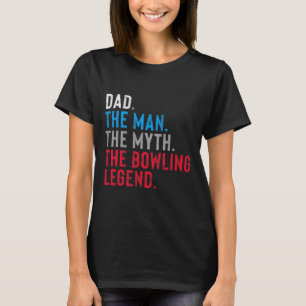Mens Bowling Legend Gift For Dad's Who Bowl T-Shirt