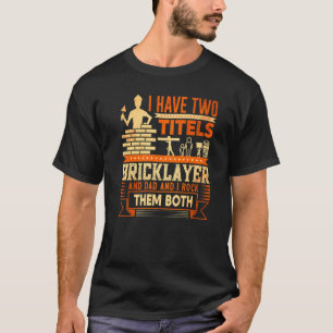 Mens Bricklayer Mens Bricklayer  Bricklayer Dad  4 T-Shirt