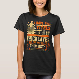 Mens Bricklayer Mens Bricklayer Bricklayer Dad T-Shirt