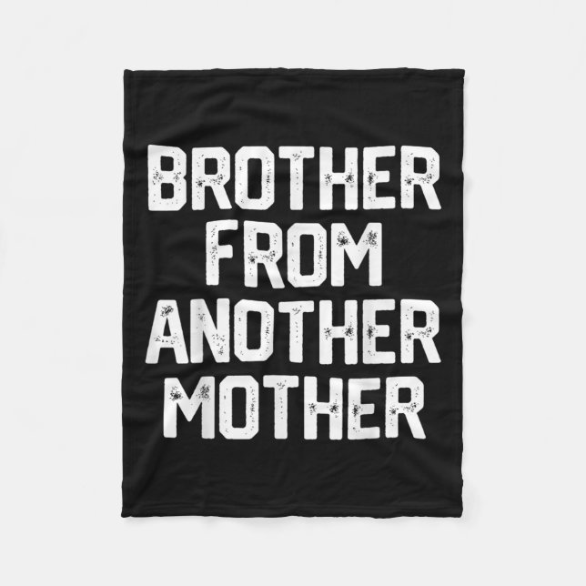 Mens Brother From Another Mother Funny Gag Quote J Fleece Blanket (Front)