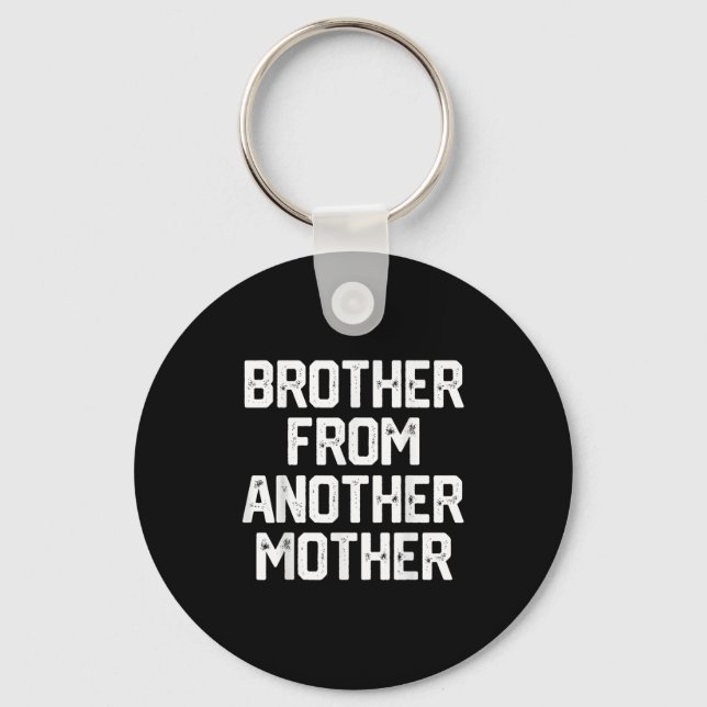 Mens Brother From Another Mother Funny Gag Quote J Keychain (Front)