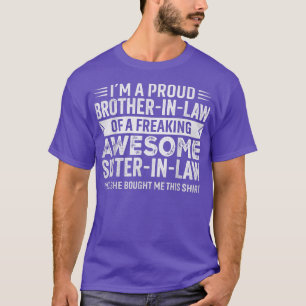 Mens Brother In Law Funny Gift From Sister in Law T-Shirt