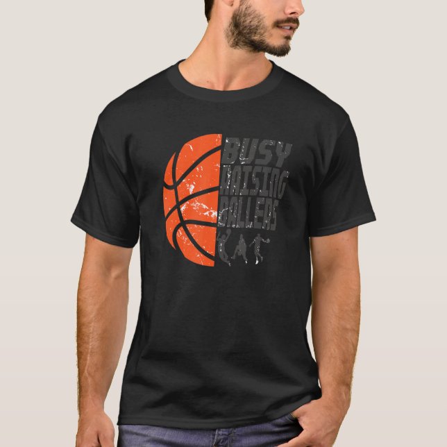 Mens Busy Raising Ballers   Basketball Dad T-Shirt (Front)