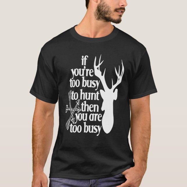 Mens Busy To Hunt Hunting Gift Decor T-Shirt (Front)