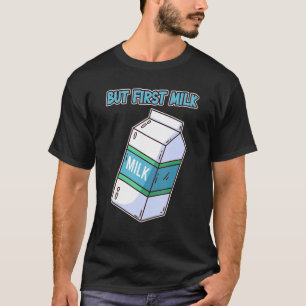 Mens But First Milk   Strawberry Chocolate Shake M T-Shirt