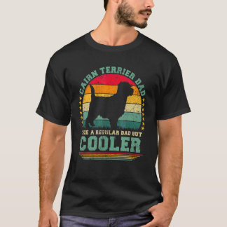 Mens Cairn Terrier Dad Like A Regular Dad But Cool T-Shirt