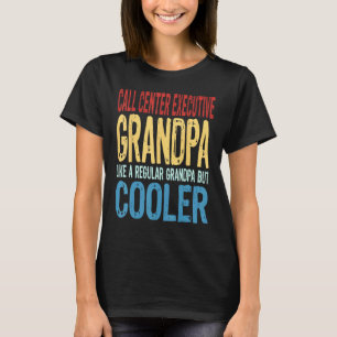 Mens Call Center Executive Grandpa  Like a Grandpa T-Shirt
