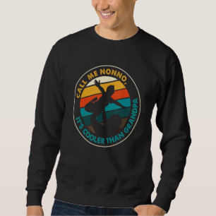 Mens Call Me Nonno It's Cooler Than Grandpa Nonno Sweatshirt