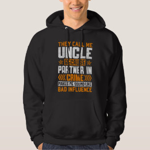 Mens Call Me Uncle Partner In Crime Bad Influence Hoodie