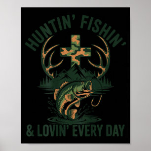 Men's camo faith hunting fishing loving every day poster
