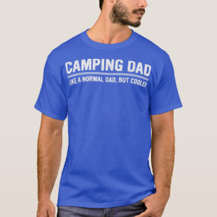 Mens Camping Dad Like A Normal Dad But Cooler Fath T-Shirt