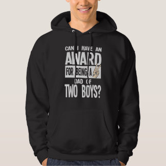 Mens Can I Have Award For Being A Dad Of Two Boys  Hoodie