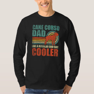 Mens Cane Corso Dad Like A Regular Dad But Cooler T-Shirt