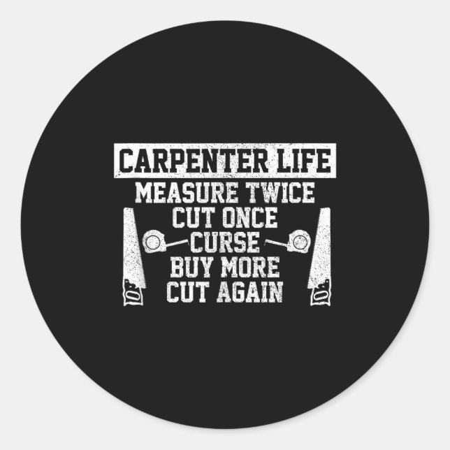 Mens Carpenter Life - Funny Woodworking Quote Carp Classic Round Sticker (Front)