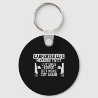 Mens Carpenter Life - Funny Woodworking Quote Carp