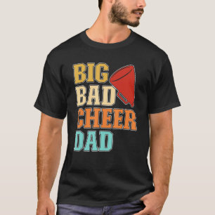 Mens Cheer Coach Big Bad Cheer Dad T-Shirt