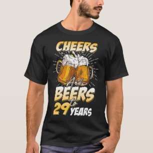 Mens Cheers And Beers To 29 Years Old 29th Birthda T-Shirt