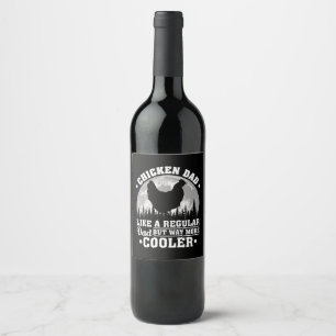 Mens Chicken Dad Like A Regular Dad Funny Chicken  Wine Label
