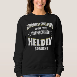 Mens Chimney Sweep Saying Heroes Sweatshirt