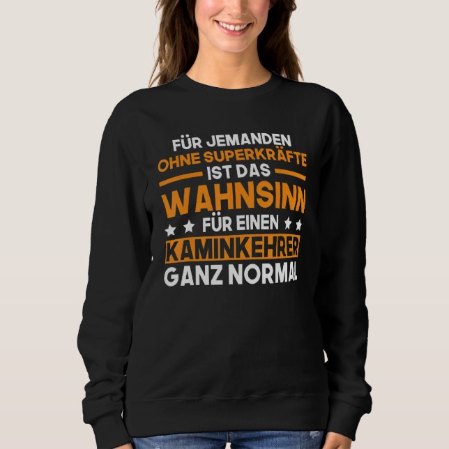 Mens Chimney Sweeper Chimney Sweeper Saying Chimne Sweatshirt (Front)