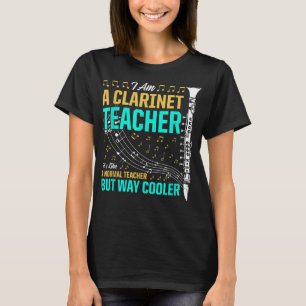 Mens Clarinet Teacher Its Like A Normal Teacher Bu T-Shirt