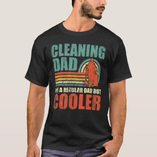 Mens  Cleaning Dad Like A Regular Dad But Cooler F T-Shirt