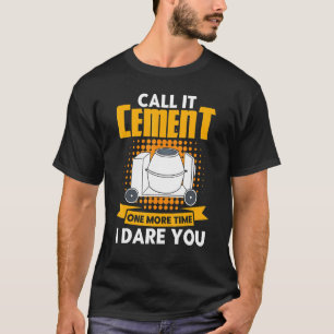 Mens Concrete Worker Call It Cement Vintage Concre T-Shirt