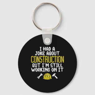 Mens Construction Joke Funny Dad Humour Worker Fat Keychain