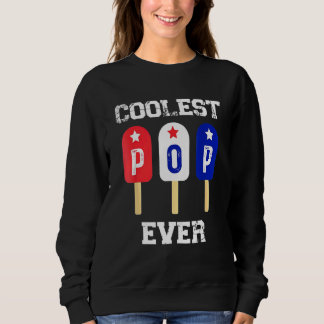Mens Coolest Pop Ever Popsicle Men Best Dad Ever C Sweatshirt