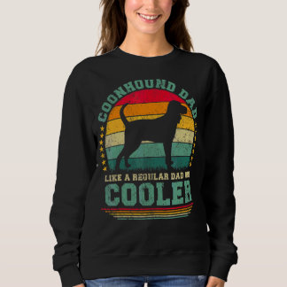 Mens Coonhound Dad Like A Regular Dad But Cooler F Sweatshirt