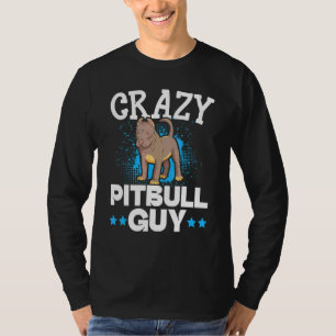 Mens Crazy Pitbull Guy Dog Puppy Owner Pit Bull T T-Shirt