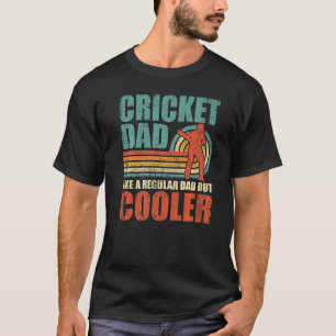Mens  Cricket Dad Like A Regular Dad But Cooler Fa T-Shirt