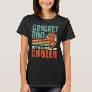 Mens  Cricket Dad Like A Regular Dad But Cooler Fa T-Shirt