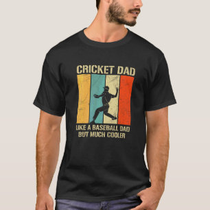 Mens Cricket Sport Quote For A Cricket Dad T-Shirt