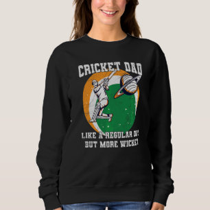 Mens Cricket Sport Quote For A Indian Cricket Dad Sweatshirt